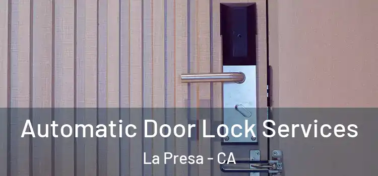  Automatic Door Lock Services La Presa - CA