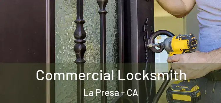 Commercial Locksmith La Presa - CA