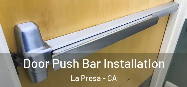 Door Push Bar Installation La Presa - CA