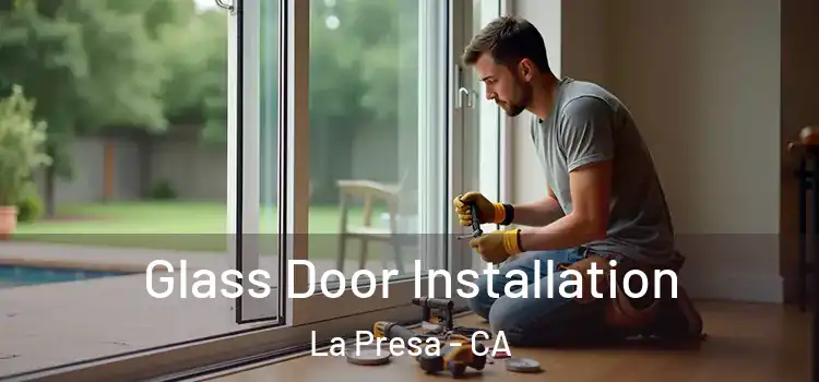 Glass Door Installation La Presa - CA