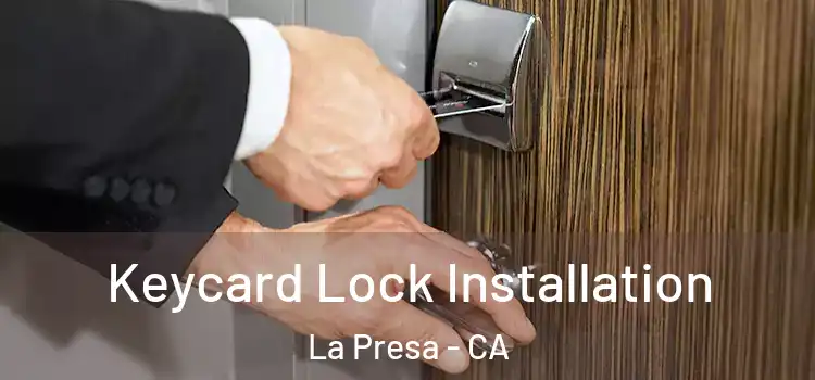 Keycard Lock Installation La Presa - CA