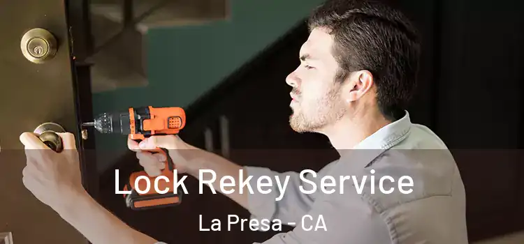 Lock Rekey Service La Presa - CA