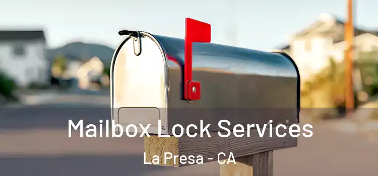 Mailbox Lock Services La Presa - CA