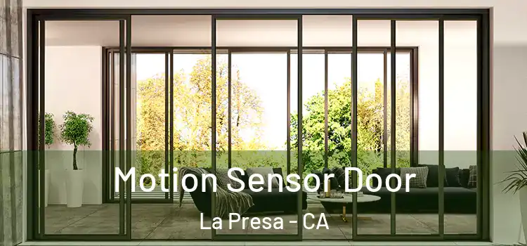  Motion Sensor Door La Presa - CA