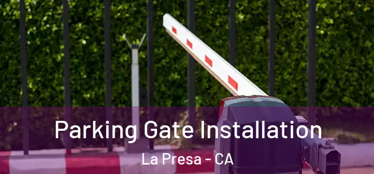 Parking Gate Installation La Presa - CA