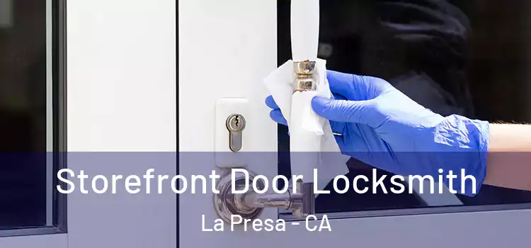 Storefront Door Locksmith La Presa - CA